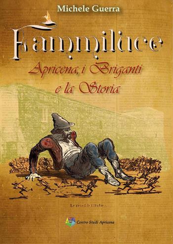 Fammiluce. Apricena, i briganti e la storia - Michele Guerra - Libro Youcanprint 2025 | Libraccio.it