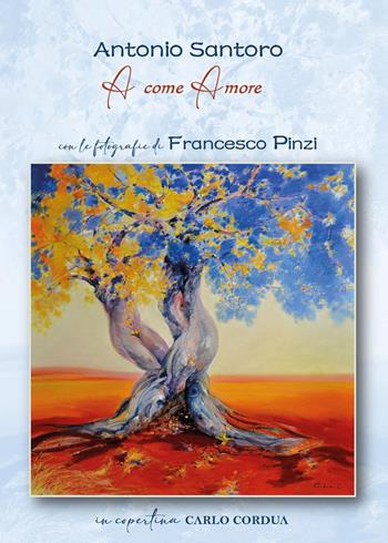 A come amore - Antonio Santoro - Libro Youcanprint 2025 | Libraccio.it