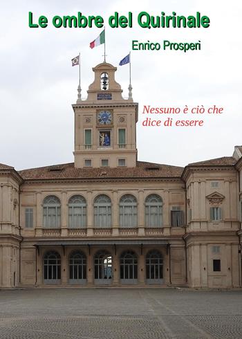 Le ombre del Quirinale - Enrico Prosperi - Libro Youcanprint 2025 | Libraccio.it