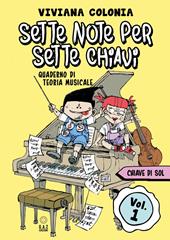Sette note per sette chiavi. Vol. 1: Chiave di sol