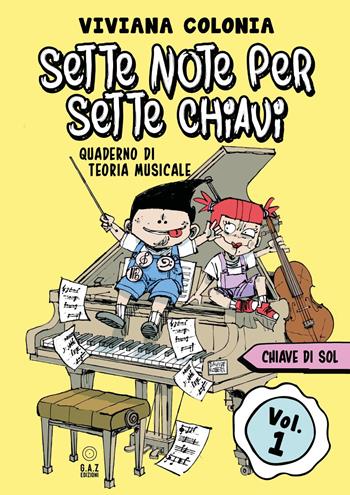 Sette note per sette chiavi. Vol. 1: Chiave di sol - Viviana Colonia - Libro Youcanprint 2025 | Libraccio.it