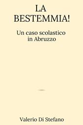 La bestemmia! Un caso scolastico in Abruzzo