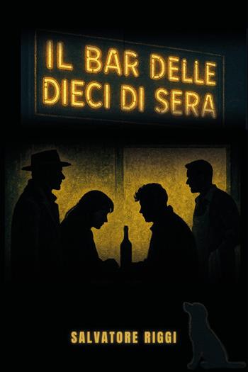 Il bar delle dieci di sera - Salvatore Riggi - Libro Youcanprint 2025 | Libraccio.it