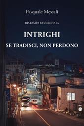 Intrighi. Se tradisci non perdono
