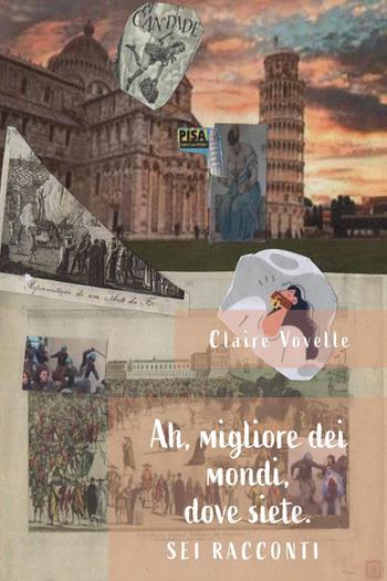 Ah, migliore dei mondi, dove siete - Claire Vovelle - Libro Youcanprint 2025 | Libraccio.it