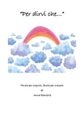 Per dirvi che... Favole per scoprire, favole per crescere