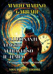 L'allucinante viaggio attraverso il tempo