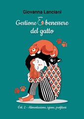 Gestione e benessere del gatto. Vol. 2: Alimentazione, igiene, profilassi