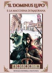 Il dominus lupo e la macchina di Majorana