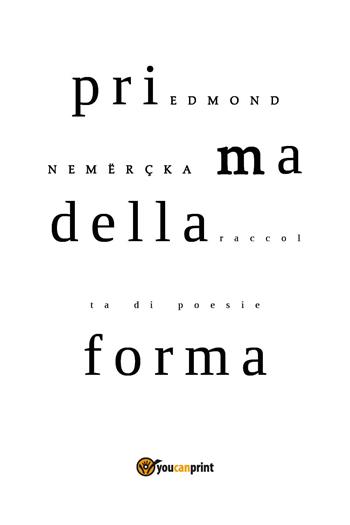 Prima della forma - Edmond Nemercka - Libro Youcanprint 2025 | Libraccio.it