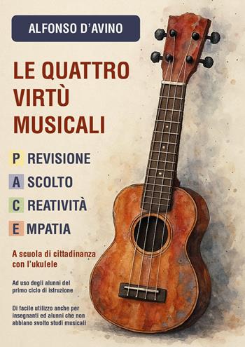 Le quattro virtù musicali - Alfonso D'Avino - Libro Youcanprint 2025 | Libraccio.it