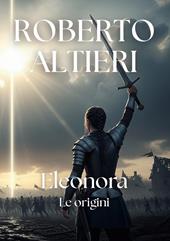 Eleonora. Le origini