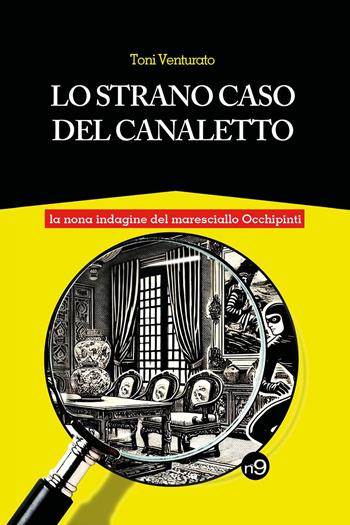 Lo strano caso del Canaletto. La nona indagine del maresciallo Occhipinti - Toni Venturato - Libro Youcanprint 2025 | Libraccio.it