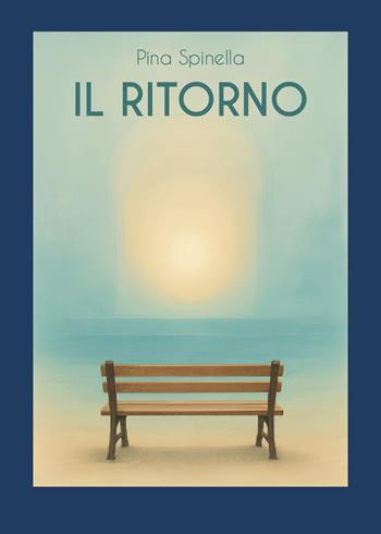 Il ritorno - Pina Spinella - Libro Youcanprint 2025 | Libraccio.it