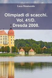 Olimpiadi di scacchi. Vol. 41/D: Dresda 2008