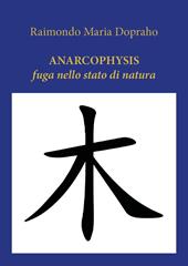 Anarcophysis. Fuga nello stato di natura