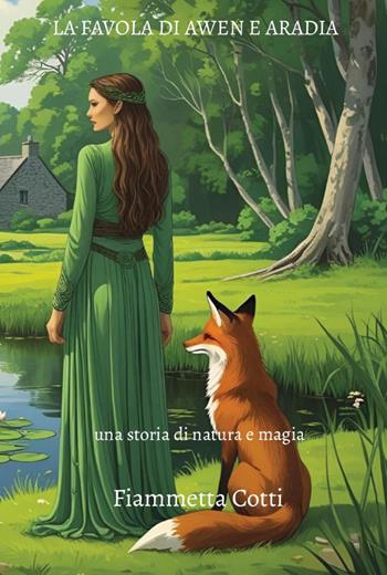 La favola di Awen e Aradia, le luminose - Fiammetta Cotti - Libro Youcanprint 2025 | Libraccio.it