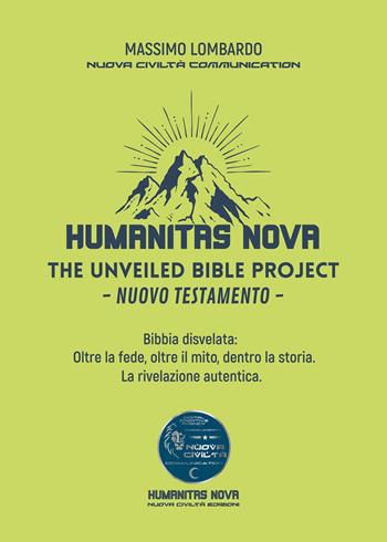 The unveiled Bible project. Nuovo Testamento. Bibbia disvelata: oltre la fede, oltre il mito, dentro la storia. La rivelazione autentica - Massimo Lombardo - Libro Youcanprint 2025 | Libraccio.it