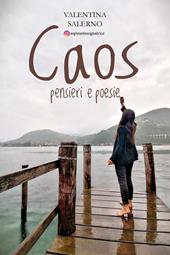 Caos. Pensieri e poesie