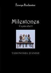 Milestones. Le pietre miliari. Tassonomia d'anime