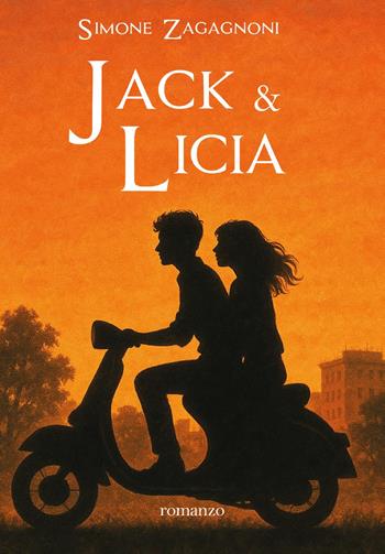 Jack & Licia - Simone Zagagnoni - Libro Youcanprint 2025 | Libraccio.it
