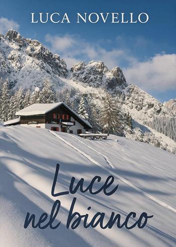 Luce nel bianco - Luca Novello - Libro Youcanprint 2026 | Libraccio.it