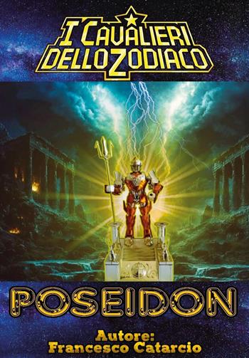 Poseidon. I Cavalieri dello Zodiaco Saint Seiya - Francesco Catarcio - Libro Youcanprint 2025 | Libraccio.it
