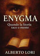 Enygma, quando la storia tace o mente