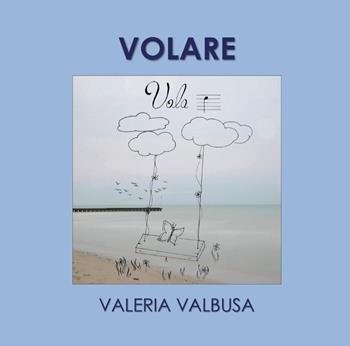 Volare - Valeria Valbusa - Libro Youcanprint 2025 | Libraccio.it