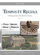 Tempus et regula. Orologi solari medievali italiani. Vol. 4: Puglia, Abruzzo, Molise, Basilicata