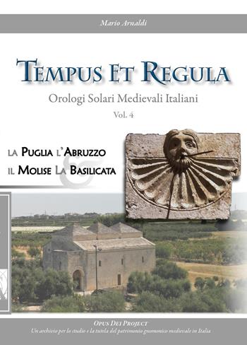Tempus et regula. Orologi solari medievali italiani. Vol. 4: Puglia, Abruzzo, Molise, Basilicata - Mario Arnaldi - Libro Youcanprint 2025 | Libraccio.it