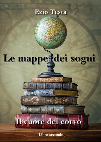 Il cuore del corvo - Ezio Testa - Libro Youcanprint 2025 | Libraccio.it