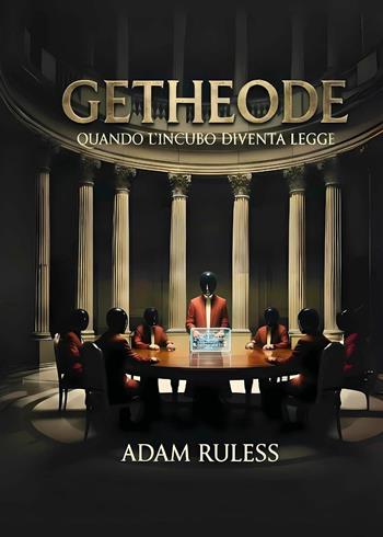 Getheode: quando l'incubo diventa legge - Adam Ruless - Libro Youcanprint 2025 | Libraccio.it