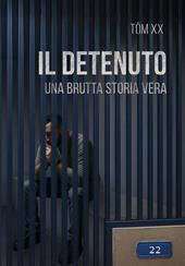 Il detenuto. (Una brutta storia vera)