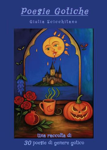 Poesie gotiche - Giulia Scicchitano - Libro Youcanprint 2025 | Libraccio.it