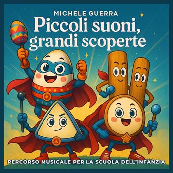 Piccoli suoni, grandi scoperte - Michele Guerra - Libro Youcanprint 2025 | Libraccio.it