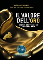 Il valore dell'oro. Storia, conversione e opportunità
