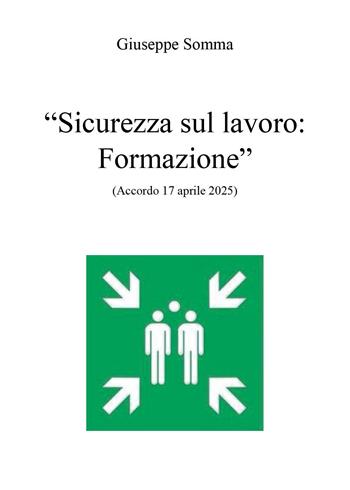 Sicurezza sul lavoro. Formazione - Giuseppe Somma - Libro Youcanprint 2025 | Libraccio.it