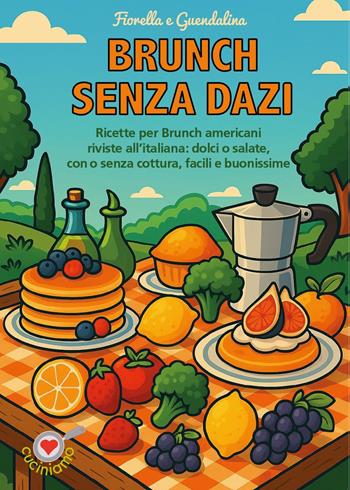 Brunch senza dazi - Fiorella, Guendalina - Libro Youcanprint 2025 | Libraccio.it