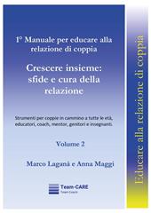 1° manuale per educare alla relazione di coppia. Vol. 2: Crescere insieme: sfide e cura della relazione