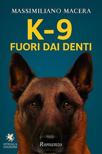 K-9. Fuori dai denti - Massimiliano Macera - Libro Youcanprint 2025 | Libraccio.it