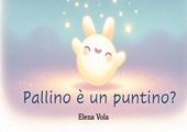 Pallino è un puntino?-Ist Pallino ein Punkt? Ediz. bilingue