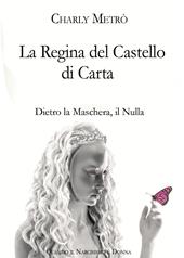 La regina del castello di carta. Dietro la maschera, il nulla