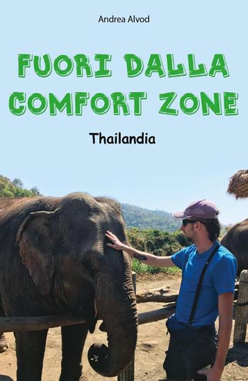 Fuori dalla comfort zone. Thailandia - Andrea Alvod - Libro Youcanprint 2026 | Libraccio.it