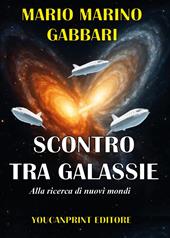 Scontro tra galassie. Alla ricerca di nuovi mondi