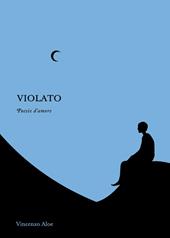Violato. Poesie d'amore