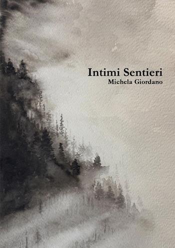 Intimi sentieri - Michela Giordano - Libro Youcanprint 2025 | Libraccio.it