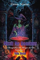 Missit me dominus. La biografia dei Mägo de Oz. Vol. 1