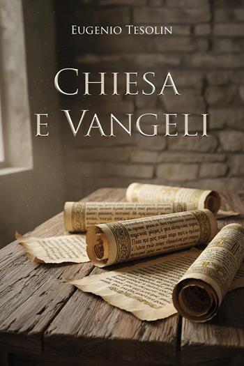Chiesa e Vangeli - Eugenio Tesolin - Libro Youcanprint 2026 | Libraccio.it