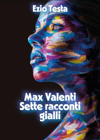 Max Valenti. Sette racconti gialli - Ezio Testa - Libro Youcanprint 2025 | Libraccio.it